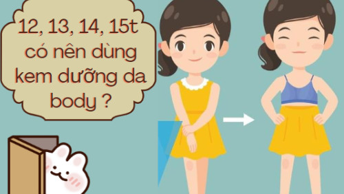 12, 13, 14, 15 tuổi có nên dùng kem dưỡng da body ?